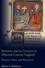 Romance and its Contexts in Fifteenth-Century England af Raluca L Radulescu