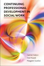 Continuing Professional Development in Social Work af Carmel Halton