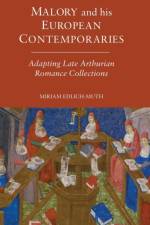 Malory and his European Contemporaries af Miriam Edlich-Muth