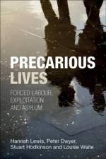 Precarious Lives af Hannah (University of Sheffield) Lewis
