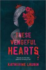 These Vengeful Hearts af Katherine Laurin
