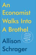 An Economist Walks Into A Brothel af Allison Schrager