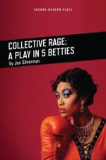 Collective Rage: A Play in Five Betties af Jen (Author) Silverman