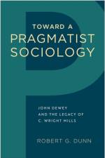 Toward a Pragmatist Sociology af Robert G. Dunn