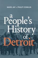 A People's History of Detroit af Mark Jay