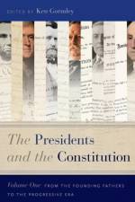 The Presidents and the Constitution, Volume One
