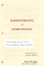 Screenwriting is Storytelling af Kate (Kate Wright) Wright