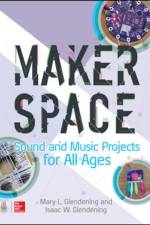 Makerspace Sound and Music Projects for All Ages af Isaac Glendening