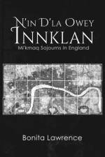 N'in D'la Owey Innklan: Mi'kmaq Sojourns in England af Bonita Lawrence