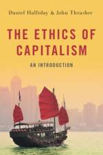 The Ethics of Capitalism af Daniel (Senior Lecturer in Philosophy Halliday