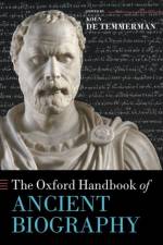 The Oxford Handbook of Ancient Biography