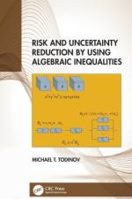 Risk and Uncertainty Reduction by Using Algebraic Inequalities af Michael T. (Professor Todinov