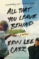 All That You Leave Behind af Erin Carraher
