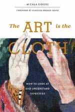 The Art Is the Cloth af Micala Sidore