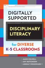 Digitally Supported Disciplinary Literacy for Diverse K-5 Classrooms af Jamie Colwell