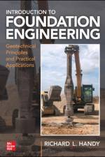 Foundation Engineering: Geotechnical Principles and Practical Applications af Richard Handy
