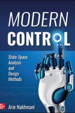 Modern Control: State-Space Analysis and Design Methods af Arie Nakhmani