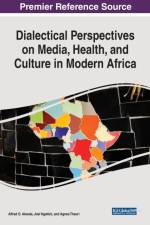 Dialectical Perspectives on Media, Health, and Culture in Modern Africa