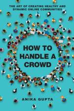 How to Handle a Crowd af Anika Gupta