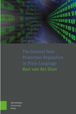 The General Data Protection Regulation in Plain Language af Bart Sloot