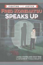 Fred Korematsu Speaks Up af Laura Atkins