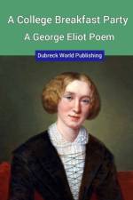 College Breakfast Party, a George Eliot Poem af Dubreck World Publishing