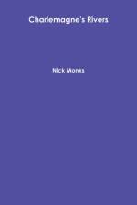 Charlemagne's Rivers af Nick Monks