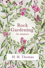 Rock Gardening for Amateurs af H H Thomas