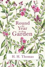 Round the Year in the Garden af H H Thomas