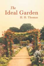 The Ideal Garden af H H Thomas