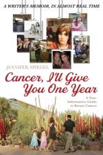 Cancer, I'll Give You One Year af Jennifer Spiegel