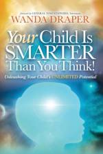 Your Child is Smarter Than You Think! af Wanda Draper