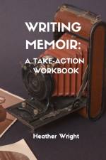 Writing Memoir af Heather Elizabeth Wright
