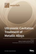 Ultrasonic Cavitation Treatment of Metallic Alloys