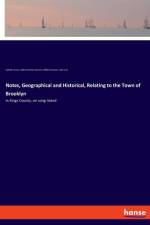 Notes, Geographical and Historical, Relating to the Town of Brooklyn af Gabriel Furman