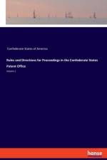 Rules and Directions for Proceedings in the Confederate States Patent Office af Confederate States Of America