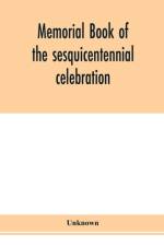 Memorial book of the sesquicentennial celebration of the founding of the College of New Jersey and of the ceremonies inaugurating Princeton University af Unknown