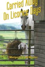 Carried Away on Licorice Days af Margaret J McMaster