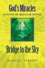 Bridge to the Sky af Angelic Tarasio