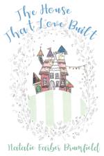 The House That Love Built af Natalie Farber Brumfield