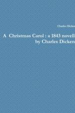Christmas Carol : a 1843 novella by Charles Dickens af Charles Dickens