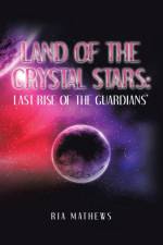 Land of the Crystal Stars af Ria Mathews