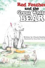 Red Feather and the Great White Bear af Chuck Smithey