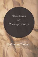Shadows of Conspiracy af Eleftherios Thermos