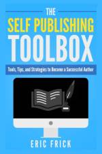 The Self Publishing Toolbox af Eric R Frick