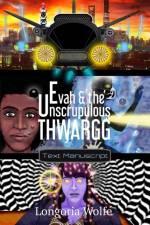 Evah & the Unscrupulous Thwargg af Longoria Wolfe