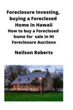 Foreclosure Investing, buying a Foreclosed Home in Hawaii af Neilson Roberts