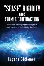 Spase Rigidity and Atomic Contraction af Eugene Eddlemon