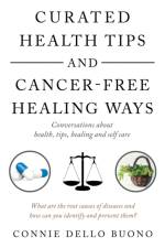Curated Health Tips and Cancer-Free Healing Ways af Connie Dello Buono