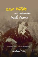 Oscar Wilde and Contemporary Irish Drama af Graham Price